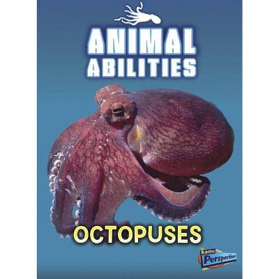 Octopuses - (Animal Abilities) by  Anna Claybourne (Paperback)