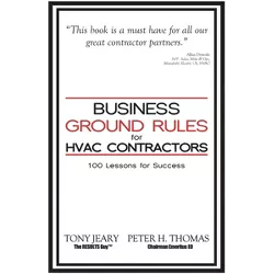 Business Ground Rules for HVAC Contractors - by  Tony Jeary & Peter Thomas (Paperback)