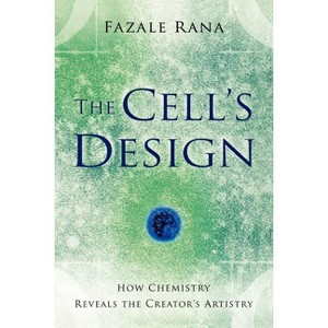 Cell's Design - (Reasons to Believe) by  Fazale Rana (Paperback) - 1 of 1