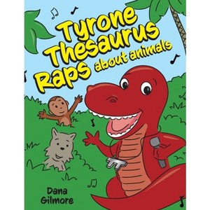 Tyrone Thesaurus Raps - by  Dana Gilmore (Hardcover) - 1 of 1