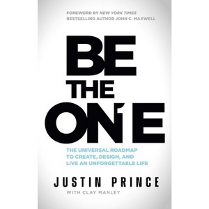 Be the One - by  Justin Prince & Clay Manley (Hardcover) - 1 of 1