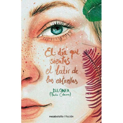 El Dia Que Sientas El Latir de Las Estrellas - by  Paola Calasanz (Hardcover)