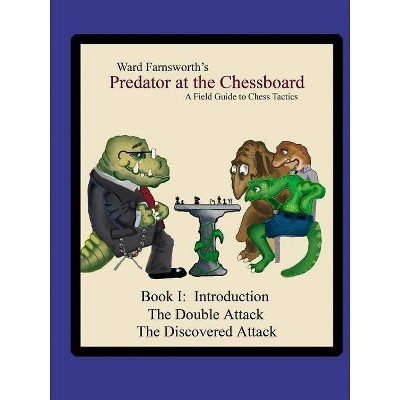 Predator at the Chessboard - by  Ward Farnsworth (Paperback)