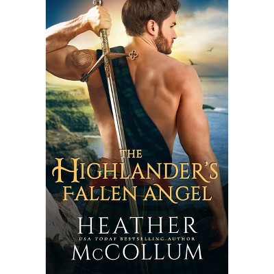 The Highlander's Fallen Angel - (Brotherhood of Solway Moss) by  Heather McCollum (Paperback)