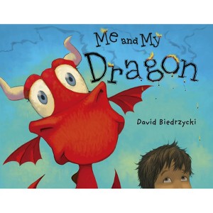 Me and My Dragon - by  David Biedrzycki (Hardcover) - 1 of 1