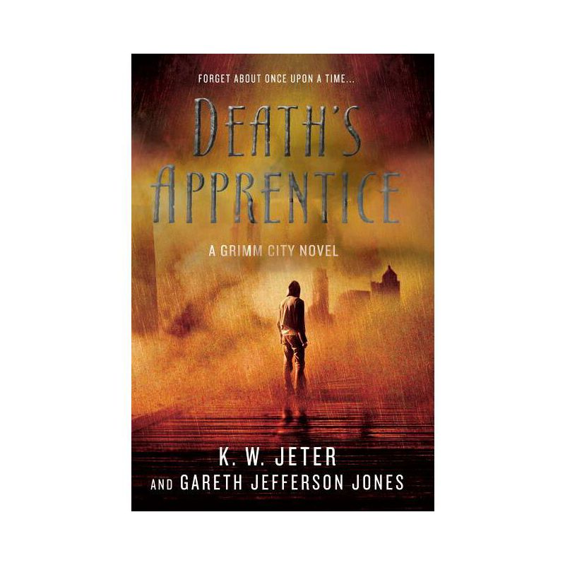 Death's Apprentice - (Grimm City) by  K W Jeter & Gareth Jefferson Jones (Hardcover), 1 of 2