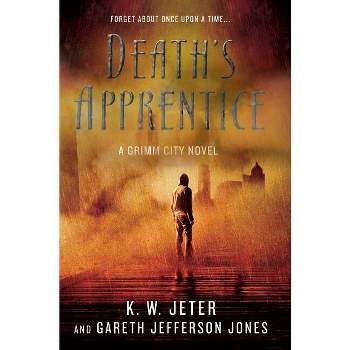 Death's Apprentice - (Grimm City) by  K W Jeter & Gareth Jefferson Jones (Hardcover)