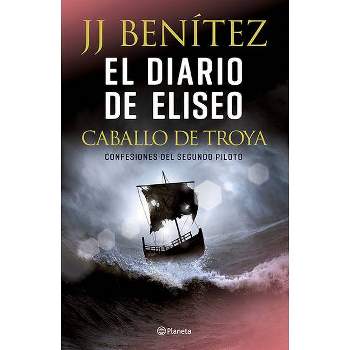 El Diario de Eliseo. Caballo de Troya - by  J J Benítez (Paperback)