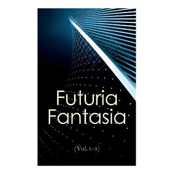 Futuria Fantasia (Vol.1-4) - by  Ray D Bradbury & Henry Hasse & Antony Corvais (Paperback)