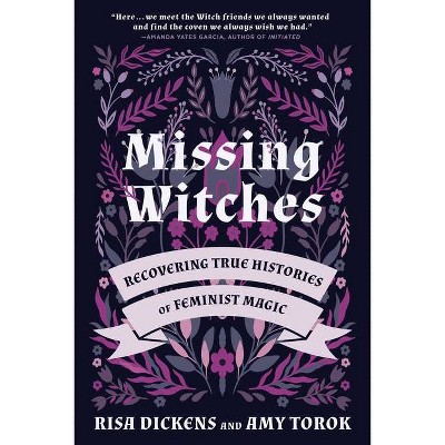 Missing Witches - by  Risa Dickens & Amy Torok (Paperback)