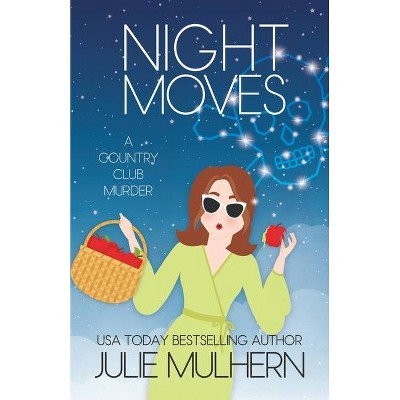 Night Moves - by  Julie Mulhern (Paperback)