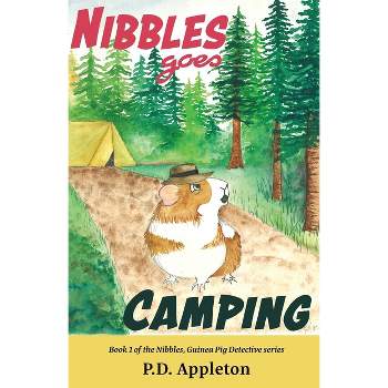Nibbles Goes Camping - (Nibbles, Guinea Pig Detective) by  P D Appleton (Paperback)