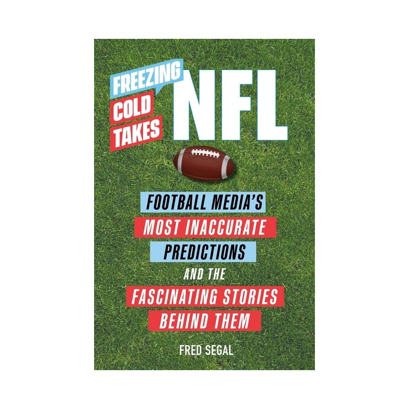 Freezing Cold Takes: NFL - by  Fred Segal (Paperback), 1 of 2
