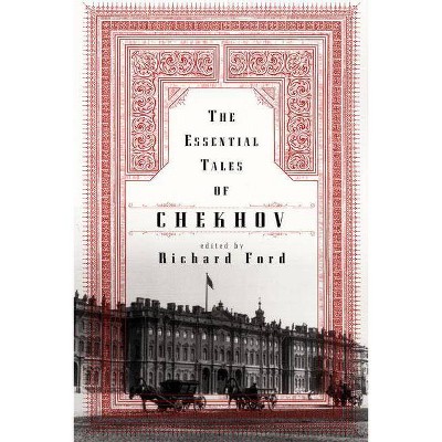 The Essential Tales of Chekhov - by  Anton Chekhov (Paperback)