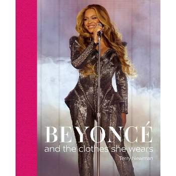 Beyonce: and the clothes she wears - by  Terry Newman (Hardcover)