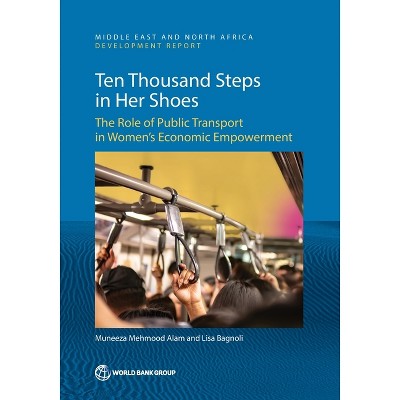 Ten Thousand Steps in Her Shoes - (Mena Development Report) by  Muneeza Mehmood Alam & Lisa Bagnoli (Paperback)