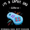 Men's Design By Humans Gamer Dad Like A Normal Dad, But Cooler By KaiHamilton T-Shirt - 2 of 2