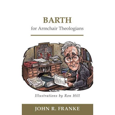 Barth for Armchair Theologians - by  John R Franke (Paperback)