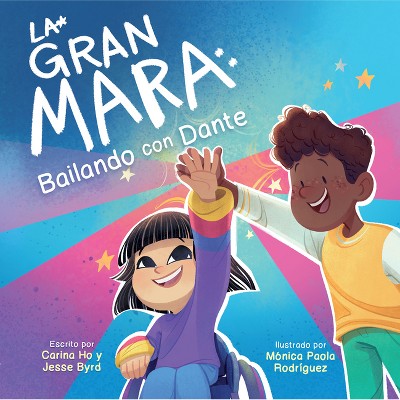 La Gran Mara: Bailando Con Dante - (Mighty Mara) by  Carina Ho & Jesse Byrd (Paperback)