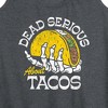 Women's - Instant Message - Dead Serious About Tacos Graphic Racerback Tank - 2 of 4