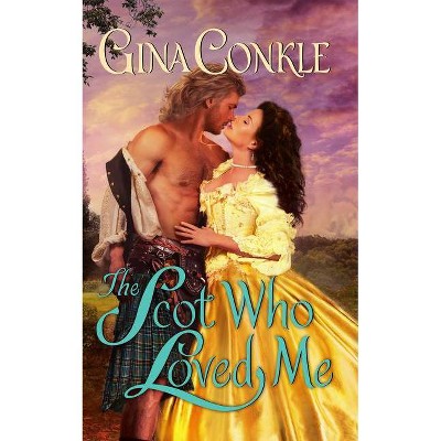 The Scot Who Loved Me - (Scottish Treasures) by  Gina Conkle (Paperback)