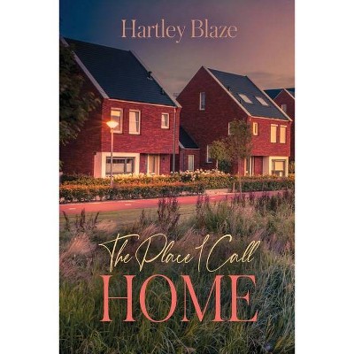 The Place I Call Home - Large Print by  Hartley Blaze (Paperback)