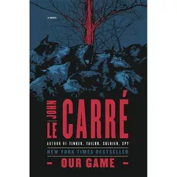 Our Game - by  John Le Carré (Paperback)