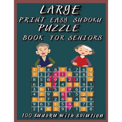 Large Print Easy Sudoku Puzzle Book for Seniors - by  Olsson Foblood (Paperback)