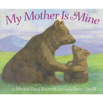 My Mother Is Mine - by  Marion Dane Bauer (Paperback)