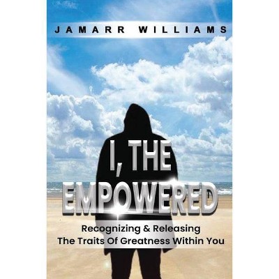 I, The Empowered - by  Jamarr Williams (Paperback)