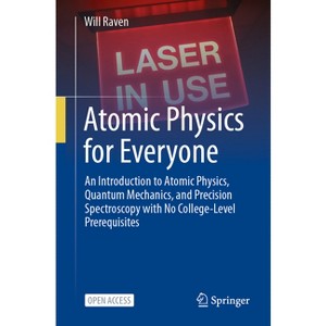 Atomic Physics for Everyone - by  Will Raven (Paperback) - 1 of 1