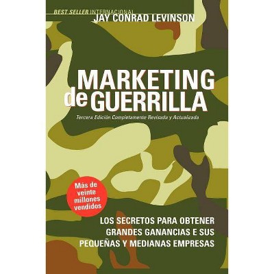 Marketing de Guerrilla - by  Jay Conrad Levinson & Steve Savage (Paperback)