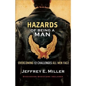 Hazards of Being a Man - by  Jeffrey E Miller (Paperback) - 1 of 1