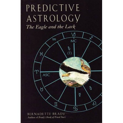 Predictive Astrology - by  Bernadette Brady (Paperback)