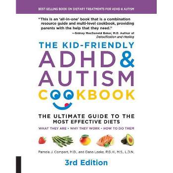 The Kid-Friendly ADHD & Autism Cookbook, 3rd Edition - by  Pamela J Compart & Dana Laake (Paperback)
