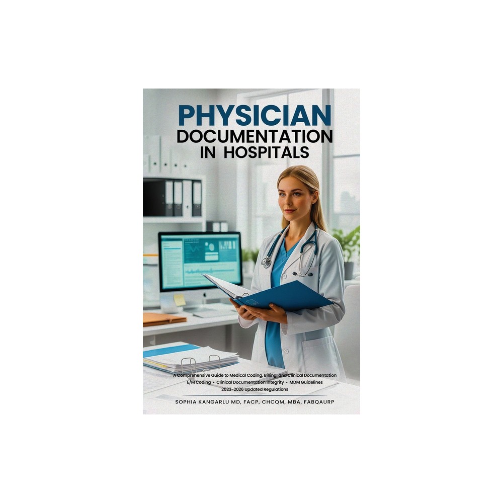 Physician Documentation in Hospitals - by Sophia Kangarlu (Paperback)