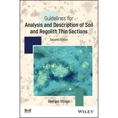  Guidelines for Analysis and Description of Soil and Regolith Thin Sections - (Asa, Cssa, and Sssa Books) 2nd Edition by  Georges Stoops (Paperback) 