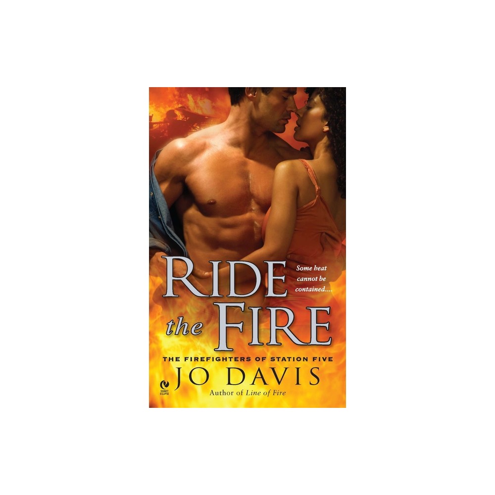 Ride the Fire - (Firefighters of Station Five) by Jo Davis (Paperback)