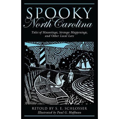 Spooky North Carolina - by  S E Schlosser (Paperback)