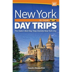 New York Day Trips by Theme - by  Sandra Mardenfeld (Paperback) - 1 of 1