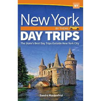 New York Day Trips by Theme - by  Sandra Mardenfeld (Paperback)