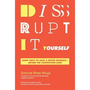 Disrupt-It-Yourself - by  Simone Bhan Ahuja (Paperback) - 1 of 1