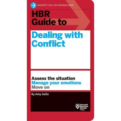 HBR Guide to Dealing with Conflict (HBR Guide Series) - by  Amy Gallo (Hardcover)