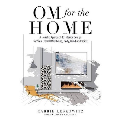 OM for the hOMe - by  Carrie Leskowitz (Paperback)