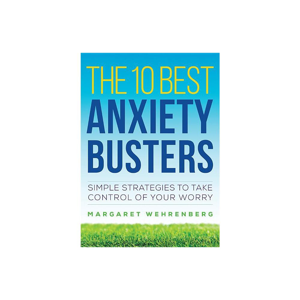 ISBN 9780393710762 product image for The 10 Best Anxiety Busters - by Margaret Wehrenberg (Paperback) | upcitemdb.com