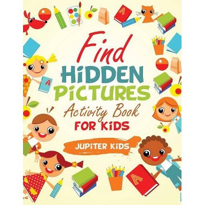 Find Hidden Pictures Activity Book for Kids - by  Jupiter Kids (Paperback)