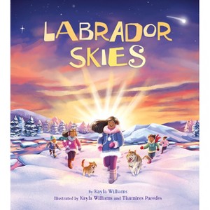 Labrador Skies - by  Kayla Williams (Hardcover) - 1 of 1