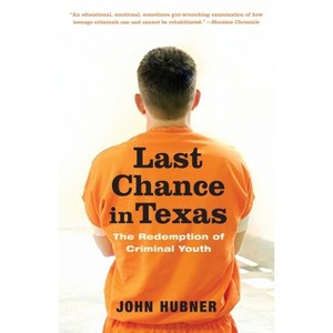 Last Chance in Texas - by  John Hubner (Paperback) - 1 of 1