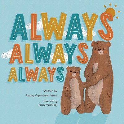 Always, Always, Always - By Audrey Copenhaver Nixon (paperback) : Target