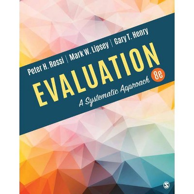 Evaluation - 8th Edition by  Peter H Rossi & Mark W Lipsey & Gary T Henry (Paperback)